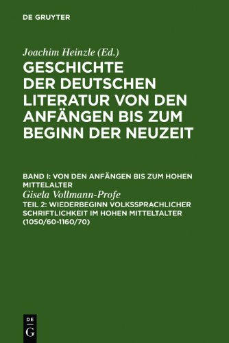 Heinzle, Joachim: Geschichte der deutschen Literatur von den Anfängen bis zum Beginn der Neuzeit. Von den Anfängen bis zum hohen Mittelalter: ... (1050/60-1160/70): Band I. Teil 2