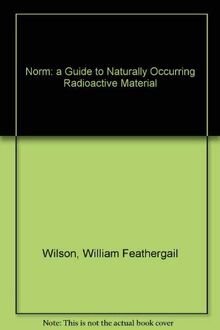 Norm a Guide to Naturally Occurring Radioactive Material