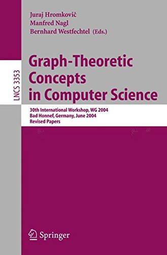 Graph-Theoretic Concepts in Computer Science: 30th International Workshop, WG 2004, Bad Honnef, Germany, June 21-23, 2004, Revised Papers (Lecture Notes in Computer Science, Band 3353)