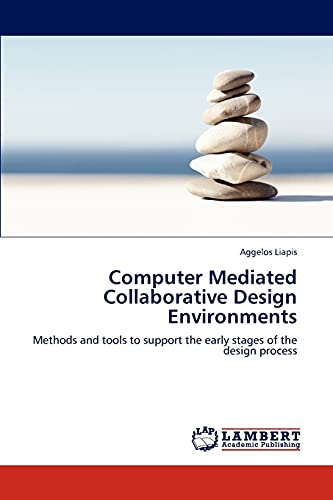 Computer Mediated Collaborative Design Environments: Methods and tools to support the early stages of the design process