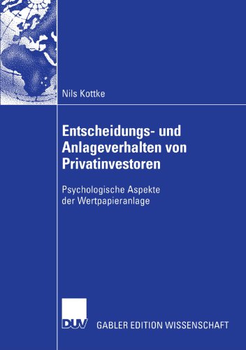 Entscheidungs- und Anlageverhalten von Privatinvestoren: Psychologische Aspekte der Wertpapieranlage (German Edition)