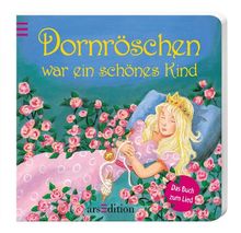 Dornröschen war ein schönes Kind: Das Buch zum Lied