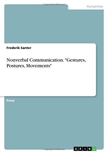 Nonverbal Communication. Gestures, Postures, Movements