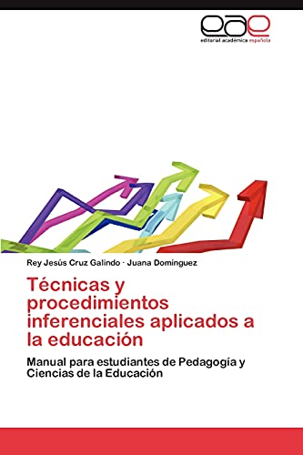 Técnicas y procedimientos inferenciales aplicados a la educación: Manual para estudiantes de Pedagogía y Ciencias de la Educación