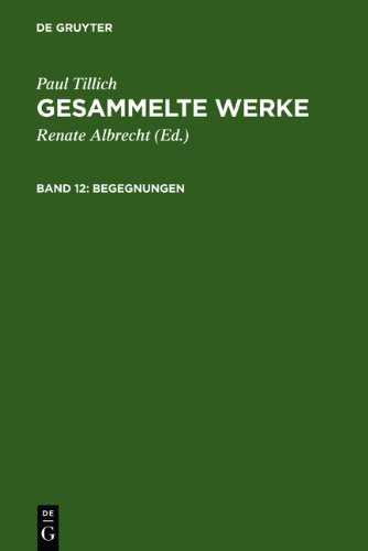 Gesammelte Werke, 14 Bde., Bd.12, Begegnungen: Paul Tillich über sich selbst und andere: Bd. XII