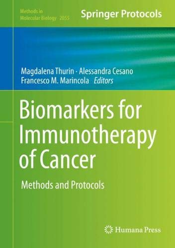 Biomarkers for Immunotherapy of Cancer: Methods and Protocols (Methods in Molecular Biology (2055), Band 2055)