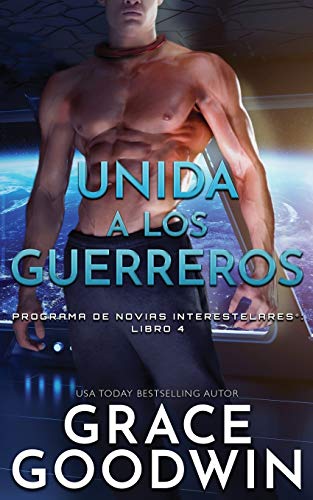 Unida a los guerreros (Programa de Novias Interestelares(r), Band 4)
