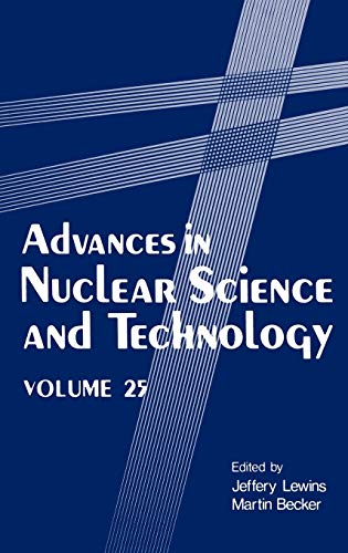 Advances in Nuclear Science and Technology: Volume 25 (Advances in Nuclear Science & Technology, 25, Band 25)