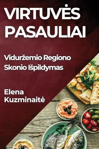 Virtuv¿s Pasauliai: Vidur¿emio Regiono Skonio I¿pildymas