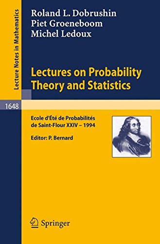 Lectures on Probability Theory and Statistics: Ecole d'Ete de Probabilites de St. Flour XXIV - 1994: Ecole D'Ete De Probabilite De Saint-Flour, XXIV - 1994 (Lecture Notes in Mathematics, Band 1648)