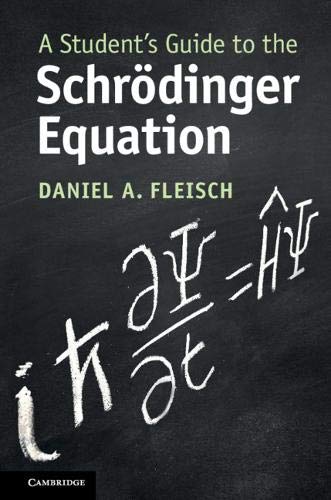 Fleisch, Daniel A. A Student's Guide To The Schrödinger Equation (Student's Guides)