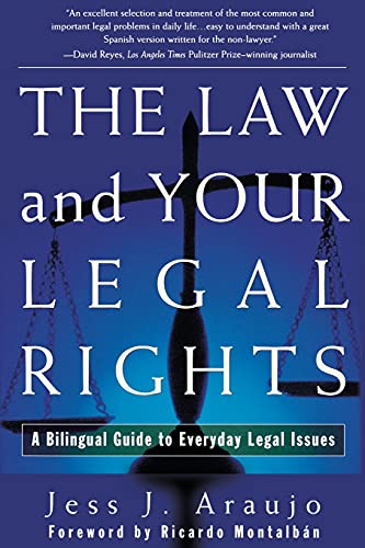 The Law and Your Legal Rights/LA Ley y Sus Derechos Legales: A Bilingual Guide to Everyday Legal Issues/Un Manual Bilingue Para Asuntos Legales Cotidianos