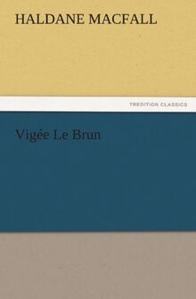 Vigée Le Brun (TREDITION CLASSICS)