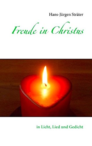 Freude in Christus: in Licht, Lied und Gedicht