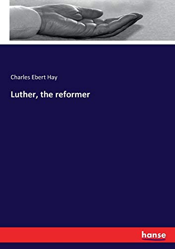 Luther, the reformer