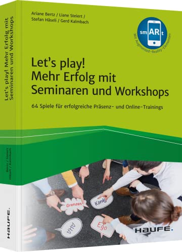 Haufe Fachbuch   Lets play! Mehr Erfolg mit Seminaren und Workshops - Ariane Bertz Liane Steiert Stefan Häseli Gerd Kalmbach Gebunden