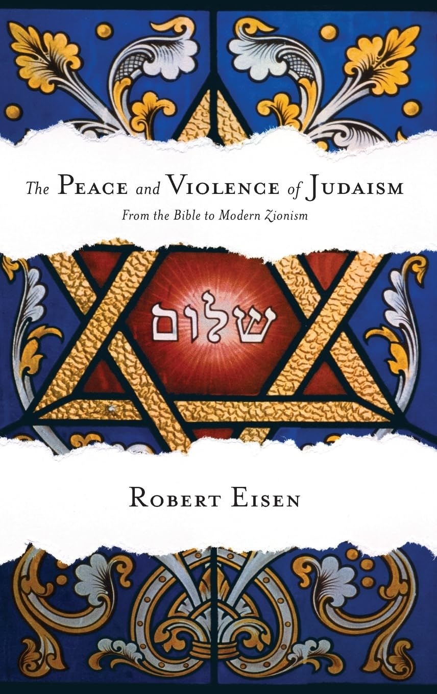 Peace and Violence of Judaism: From the Bible to Modern Zionism