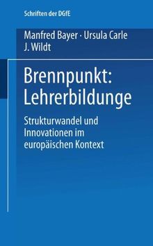 Brennpunkt: Lehrerbildung: Strukturwandel und Innovationen im europäischen Kontext (Schriften der DGfE)