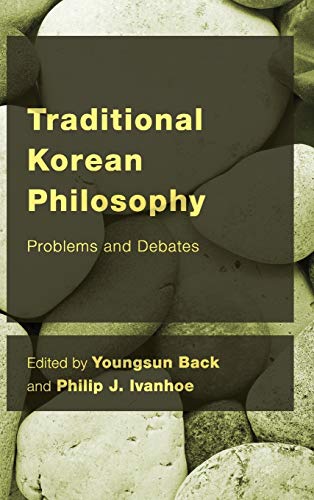 Traditional Korean Philosophy: Problems and Debates (East Asian Comparative Ethics, Politics and Philosophy of Law)