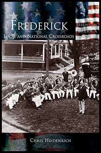 Frederick: Local and National Crossroads