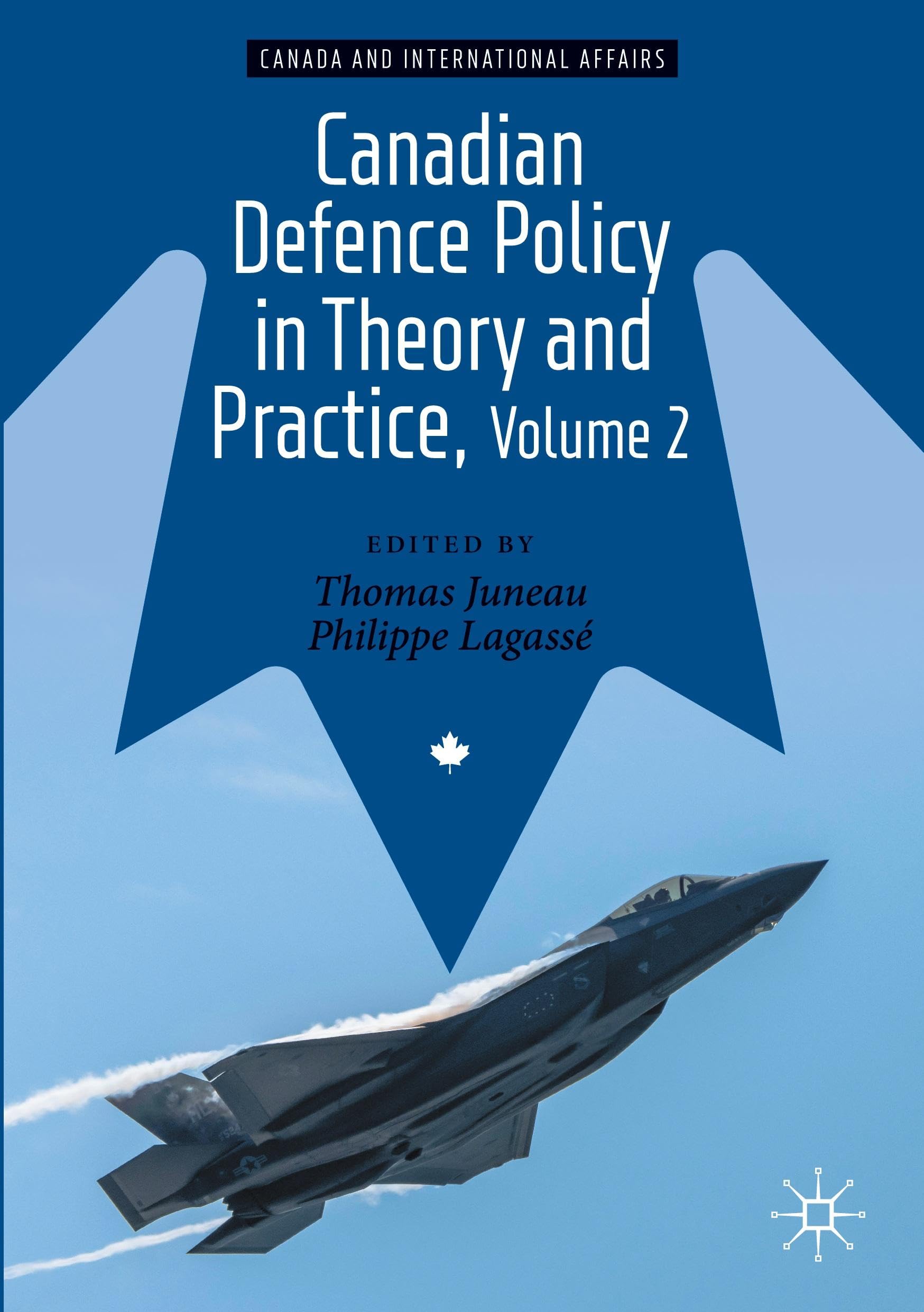 Canadian Defence Policy in Theory and Practice, Volume 2 (Canada and International Affairs)