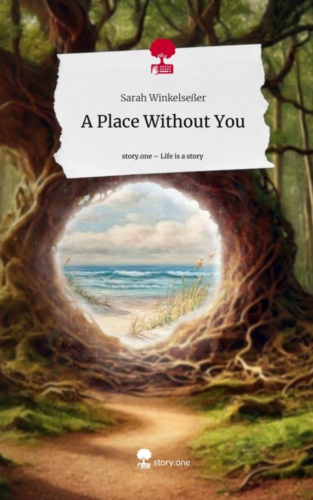 A Place Without You. Life is a Story - story.one: DE