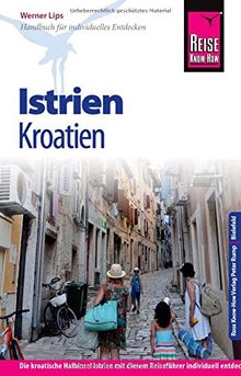 Reise Know-How Kroatien: Istrien: Reiseführer für individuelles Entdecken