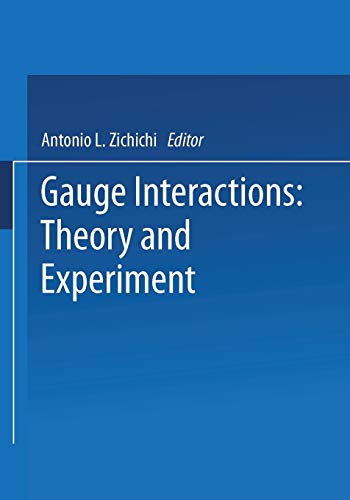 Gauge Interactions: Theory And Experiment (The Subnuclear Series) (The Subnuclear Series, 20, Band 20)