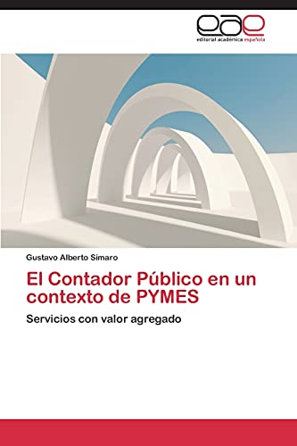 El Contador Público en un contexto de PYMES: Servicios con valor agregado
