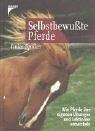 Selbstbewußte Pferde - Wie Pferde ihre eigenen Übungen und Lektionen entwickeln