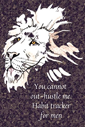 You cannot out-hustle me.Habit tracker for men