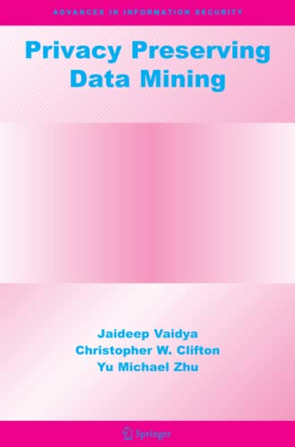 Privacy Preserving Data Mining (Advances in Information Security, Band 19)