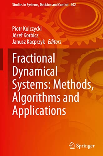 Fractional Dynamical Systems: Methods, Algorithms and Applications (Studies in Systems, Decision and Control, 402, Band 402)
