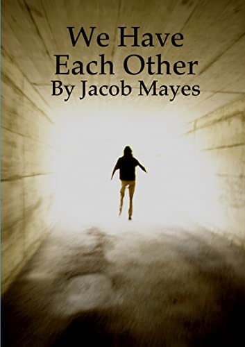 We have each other