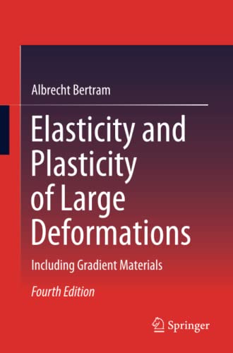 Elasticity and Plasticity of Large Deformations: Including Gradient Materials