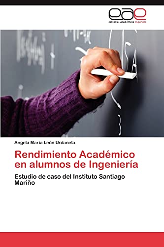 Rendimiento Académico en alumnos de Ingeniería: Estudio de caso del Instituto Santiago Mariño