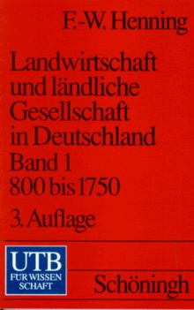 Landwirtschaft und ländliche Gesellschaft in Deutschland I. 800 bis 1750.