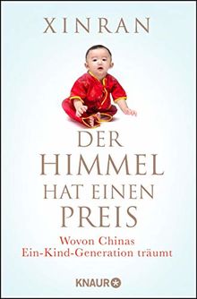 Der Himmel hat einen Preis: Wovon Chinas Ein-Kind-Generation träumt