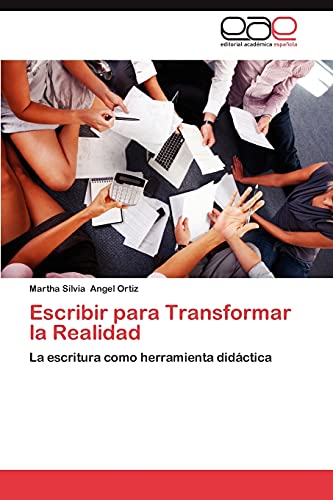 Escribir para Transformar la Realidad: La escritura como herramienta didáctica