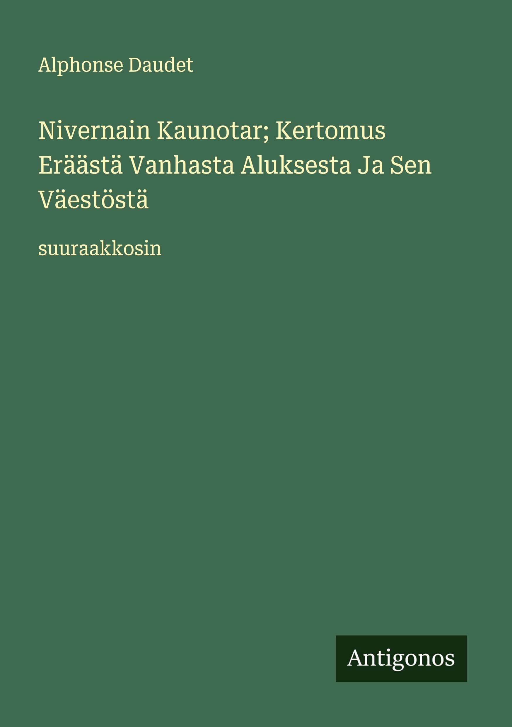 Nivernain Kaunotar; Kertomus Eräästä Vanhasta Aluksesta Ja Sen Väestöstä: suuraakkosin
