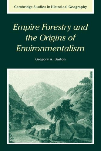 Empire Forestry Origin Environment (Cambridge Studies in Historical Geography, Band 34)
