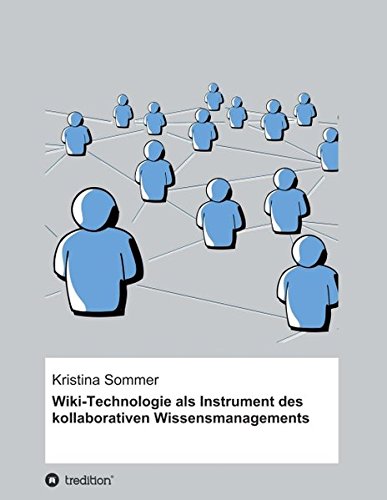 Wiki-Technologie als Instrument des kollaborativen Wissensmanagements: Eine theoretische Betrachtung unter Berücksichtigung der Zusammenhänge und ... Wissensmanagement und Personalentwicklung