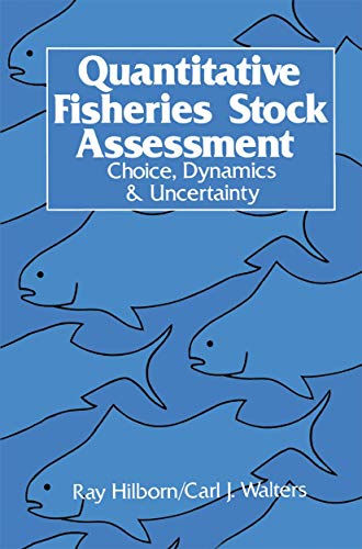 Quantitative Fisheries Stock Assessment: Choice, Dynamics and Uncertainty