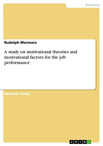 A study on motivational theories and motivational factors for the job performance