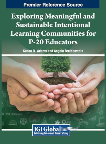 Exploring Meaningful and Sustainable Intentional Learning Communities for P-20 Educators