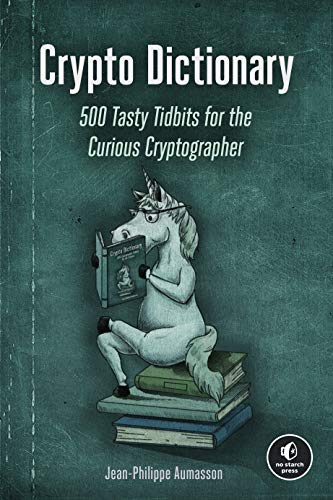 Jean-Philippe Aumasson Crypto Dictionary, 500 Tasty Tidbits For The Curious Cryptographer