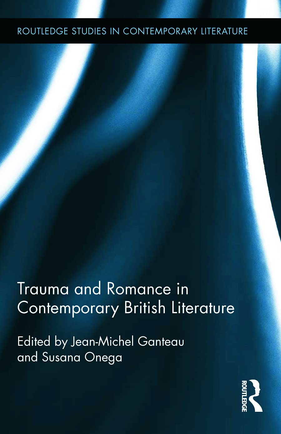 Trauma and Romance in Contemporary British Literature (Routledge Studies in Contemporary Literature, 8, Band 8)