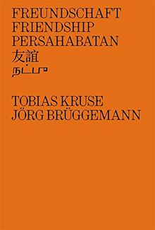 Jörg Brüggemann / Tobias Kruse: Freundschaft / Friendship