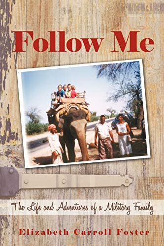 Follow Me: The Life and Adventures of a Military Family