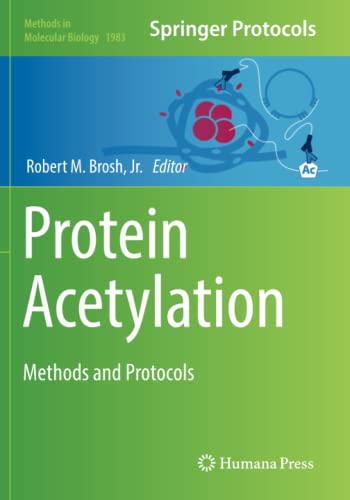 Protein Acetylation: Methods and Protocols (Methods in Molecular Biology, Band 1983)